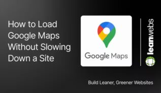 Thumbnail for guide on loading Google Maps without slowing down a website.